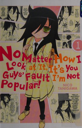 No Matter How I Look At It, It's You Guys' Fault I'm Not Popular, Vol. 1