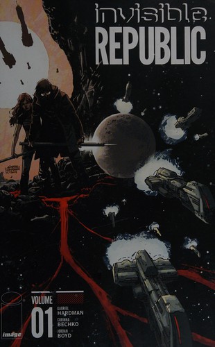 Invisible Republic Volume 1