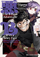 The B-Rank Adventurer with a Scary Face Becomes a Father for the Hero and His Friends Volume 2
