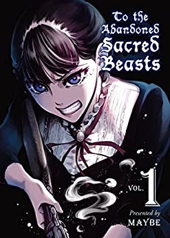 To The Abandoned Sacred Beasts Vol. 1