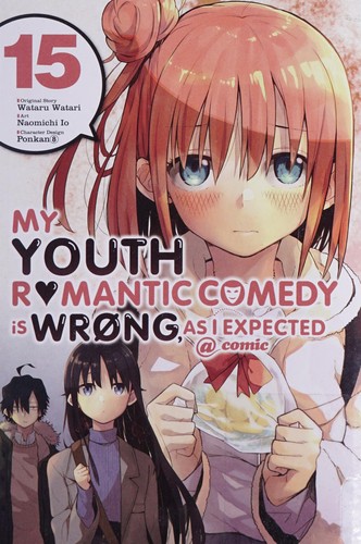 My Youth Romantic Comedy Is Wrong, As I Expected @ comic, Vol. 15 (manga)