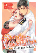 Adored By an Elite Officer: Could This Be Love? Vol. 2